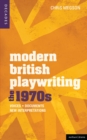 Modern British Playwriting: The 1970s : Voices, Documents, New Interpretations - Book