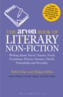 The Arvon Book of Literary Non-Fiction - Book