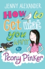 How To Get What You Want by Peony Pinker - Book