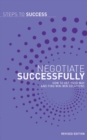 Negotiate Successfully : How to get Your Way and Find Win-Win Solutions - eBook