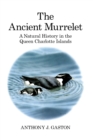 The Ancient Murrelet : A Natural History in the Queen Charlotte Islands - eBook