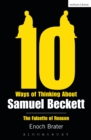 Ten Ways of Thinking About Samuel Beckett : The Falsetto of Reason - eBook