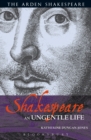 Shakespeare: An Ungentle Life - Duncan-Jones Katherine Duncan-Jones