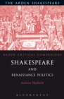 Shakespeare and Renaissance Politics - Hadfield Andrew Hadfield