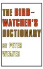 A Dictionary of Birds - Weaver Peter Weaver