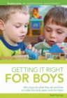 Getting it Right for Boys : Why boys do what they do and how to make the early years work for them - Book