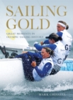 Sailing Gold : Great Moments in Olympic Sailing History - Book