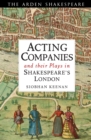 Acting Companies and their Plays in Shakespeare’s London - Book