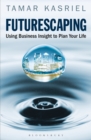 Futurescaping : Using Business Insight to Plan Your Life - Book