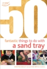 50 Fantastic things to do with a sand tray - Book