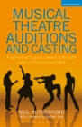 Musical Theatre Auditions and Casting : A performer's guide viewed from both sides of the audition table - Book