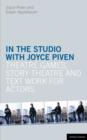 In the Studio with Joyce Piven : Theatre Games, Story Theatre and Text Work for Actors - eBook