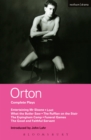 Orton Complete Plays : Entertaining Mr Sloane; Loot; What the Butler; Ruffian; Erpingham Camp; Funeral Games; Good & ... - Orton Joe Orton