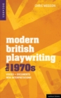 Modern British Playwriting: The 1970s : Voices, Documents, New Interpretations - Book