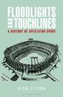 Floodlights and Touchlines: A History of Spectator Sport - eBook