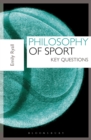 Philosophy of Sport : Key Questions - Book