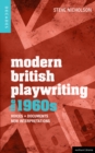 Modern British Playwriting: The 1960s : Voices, Documents, New Interpretations - Book