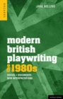 Modern British Playwriting: The 1980s : Voices, Documents, New Interpretations - Book