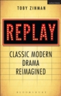 Replay: Classic Modern Drama Reimagined - Book