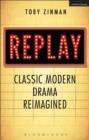 Replay: Classic Modern Drama Reimagined - eBook