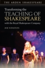 Transforming the Teaching of Shakespeare with the Royal Shakespeare Company - Book