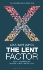 The Lent Factor : Forty Companions for the Forty Days of Lent: The Mowbray Lent Book 2015 - Book
