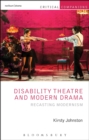 Disability Theatre and Modern Drama : Recasting Modernism - Book