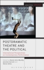 Postdramatic Theatre and the Political : International Perspectives on Contemporary Performance - Book