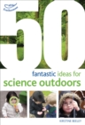 50 fantastic ideas for Science Outdoors - Book
