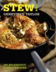 Stew! : 100 splendidly simple recipes - Taylor Genevieve Taylor