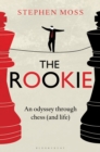 The Rookie : An Odyssey Through Chess (and Life) - Book