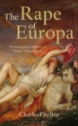 The Rape of Europa : The Intriguing History of Titian's Masterpiece - Book