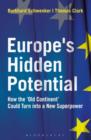 Europe's Hidden Potential : How the 'Old Continent' Could Turn into a New Superpower - Book