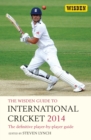 The Wisden Guide to International Cricket 2014 : The Definitive Player-by-Player Guide - eBook