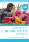 Supporting Child-initiated Learning : Like Bees, Not Butterflies - eBook