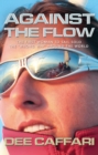 Against the Flow : The First Woman to Sail Solo the 'Wrong Way' Around the World - eBook