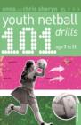 101 Youth Netball Drills Age 7-11 - Book