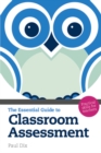 The Essential Guide to Classroom Assessment : Practical Skills for Teachers - Book