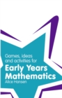 Games, Ideas and Activities for Early Years Mathematics - Book