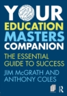 Your Education Masters Companion : The essential guide to success - Book