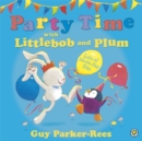 Littlebob and Plum: Party Time with Littlebob and Plum - Book