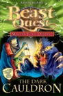 Beast Quest: Master Your Destiny: The Dark Cauldron : Book 1 - Book