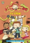 Zak Zoo and the TV Crew : Book 7 - Book