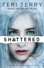 SLATED Trilogy: Shattered : Book 3 - Book