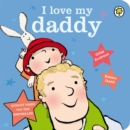 I Love My Daddy Board Book - Book