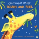 Giraffes Can't Dance Touch-and-Feel Board Book - Book