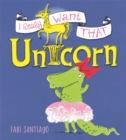 I Really Want That Unicorn - Book