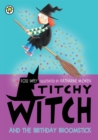 Titchy Witch: The Birthday Broomstick - Book