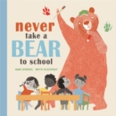 Never Take a Bear to School - Book