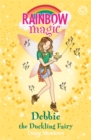 Rainbow Magic: Debbie the Duckling Fairy : The Baby Farm Animal Fairies Book 1 - Book